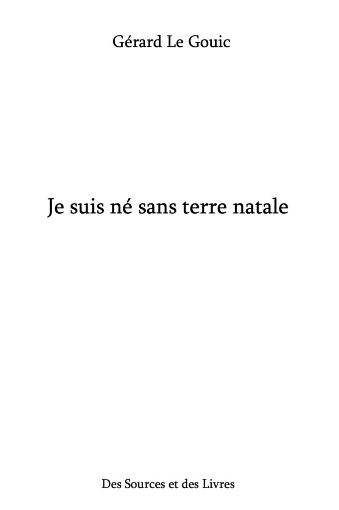 Je suis né sans terre natale